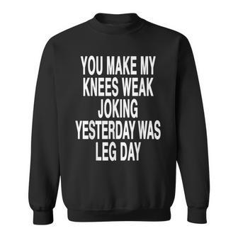 You Make My Knees Weak - Workout Gym Sweatshirt - Thegiftio UK