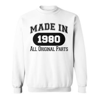 1980 Birthday Made In 1980 All Original Parts Sweatshirt - Seseable