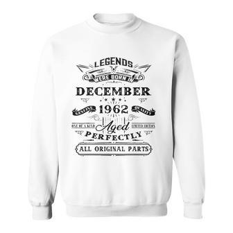 60Th Birthday Gift Legends Born In December 1962 60 Yrs Old Sweatshirt | Mazezy