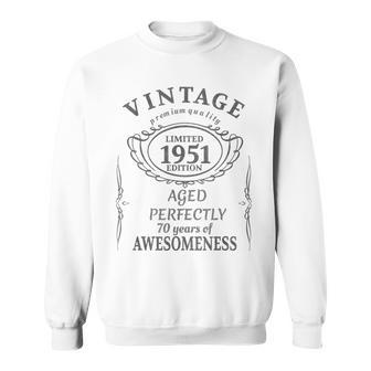 70 Year Old - Vintage 1951 - Seventy 70Th Birthday Sweatshirt - Seseable