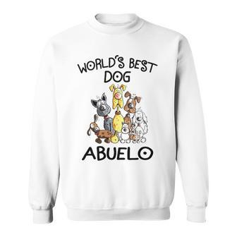 Abuelo Grandpa Gift Worlds Best Dog Abuelo Sweatshirt - Seseable