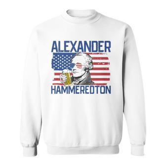 Alexander Hammeredton 4Th Of July Alexander Hamilton Sweatshirt - Thegiftio UK