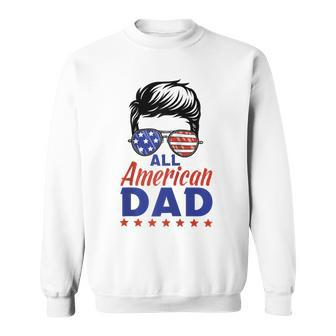 All American Dad 4Th Of July Fathers Day Matching Family Sweatshirt - Seseable