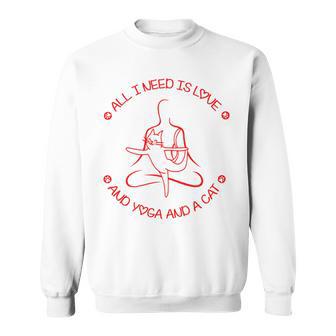 All I Need Is Love And Yoga And A Cat Lovers Gift For Yoga Lovers Red Sweatshirt | Favorety UK