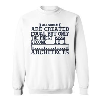 All Women Are Createdequal But Only Sweatshirt | Favorety AU