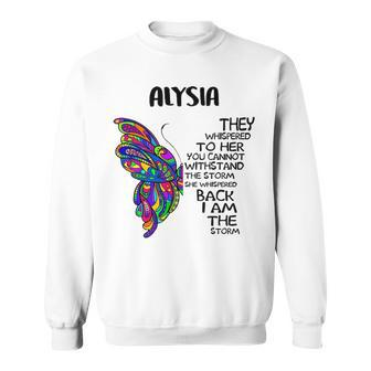 Alysia Name Gift Alysia I Am The Storm Sweatshirt - Seseable