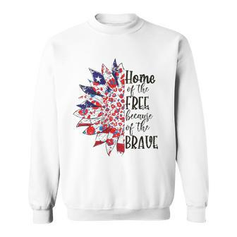 America The Home Of Free Because Of The Brave Plus Size Sweatshirt | Mazezy