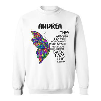 Andrea Name Gift Andrea I Am The Storm Sweatshirt - Seseable