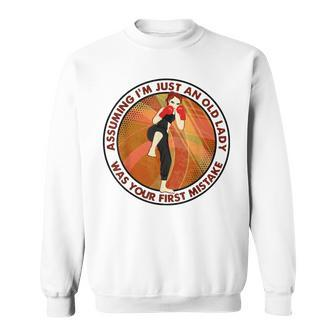 Assuming Im Just An Old Lady Boxing Was Your First Mistake Sweatshirt - Thegiftio UK