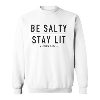 Be Salty Stay Lit Matthew 513-14 Sweatshirt | Mazezy