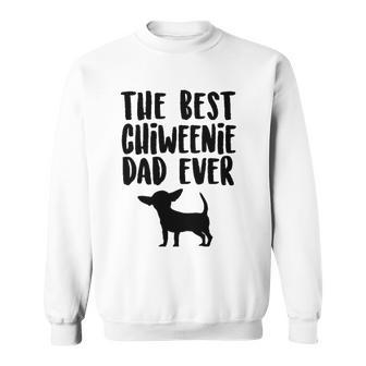 Best Chiweenie Dad Ever Fathers Day Chiweenie Dog Sweatshirt | Mazezy AU