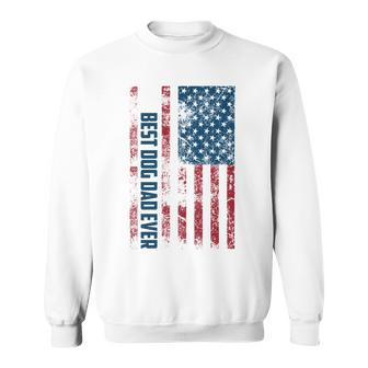 Best Dog Dad Ever | Cute Fathers Day Funny 4Th Of July Gift Sweatshirt - Seseable