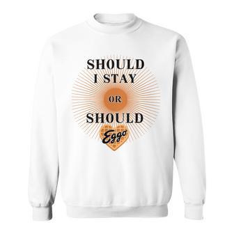 Best Seller Should I Stay Or Should Eggo Merchandise Sweatshirt | Favorety UK