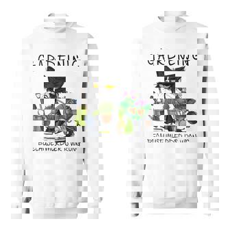 Black Cat Gardening Because Murder Is Wrong Garden Lover Sweatshirt - Thegiftio