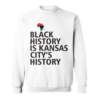 Black History Is Kansas Citys History Sweatshirt | Favorety AU