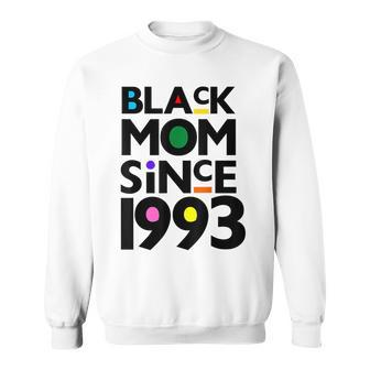 Black Mom Since 1993 Funny Mothers Day Child Birthday Year Sweatshirt - Seseable