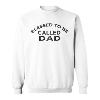 Blessed To Be Called Dad Sticker Sweatshirt | Favorety CA