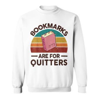 Bookmarks Are For Quitters Sweatshirt | Favorety UK