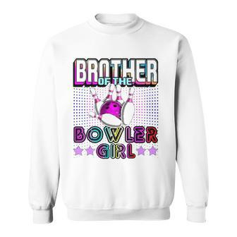 Brother Of The Bowler Girl Matching Family Bowling Birthday Sweatshirt | Mazezy