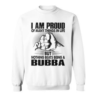 Bubba Grandpa Gift Nothing Beats Being A Bubba Sweatshirt - Seseable