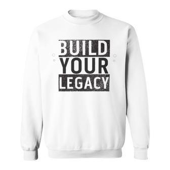 Build Your Legacy - Trix Sweatshirt | Favorety CA