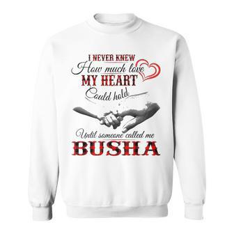 Busha Grandma Gift Until Someone Called Me Busha Sweatshirt - Seseable