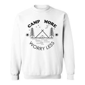 Camp More Worry Less Camping Lovers Sweatshirt | Favorety AU