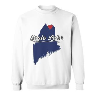 City Of Eagle Lake Maine Cute Novelty Merch Gift - Graphic Sweatshirt | Mazezy