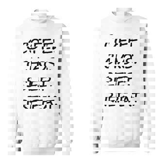 Coffee Chaos Sleep Repeat Caffeine Coffee Addict Sweatshirt - Thegiftio