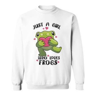 Cute Frog Just A Girl Who Loves Frogs Funny Frog Lover Gift For Girl Frog Lover Sweatshirt | Favorety UK