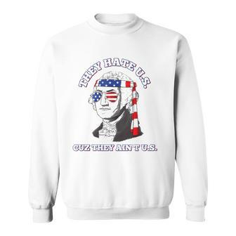 Cuz They Aint Us 4Th Of July Funny Washington Patriotic Sweatshirt | Mazezy