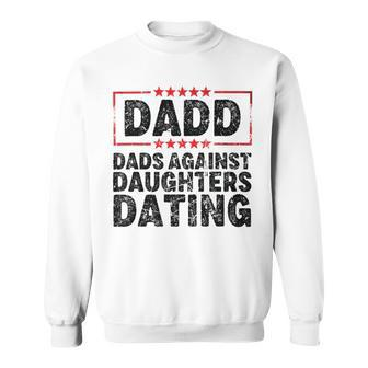 Dads Against Daughters Dating Sweatshirt - Monsterry