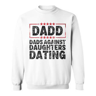 Dads Against Daughters Dating Sweatshirt | Favorety AU