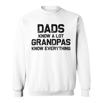 Dads Know A Lot Grandpas Know Everything Sweatshirt | Favorety AU