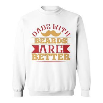 Dads With Beards Are Better Sweatshirt - Monsterry