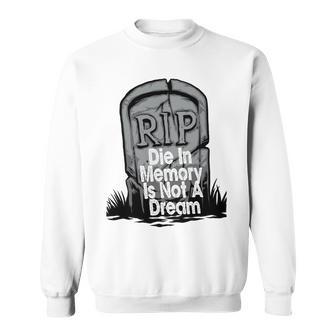 Die With Memories Not Dreams Sweatshirt | Favorety UK