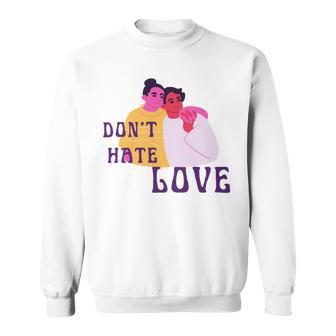 Dont Hate Love Sweatshirt | Favorety UK