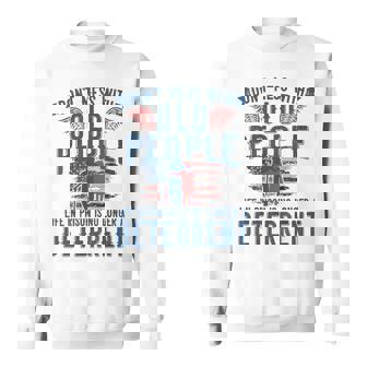 Dont Mess With Old People Life In Prison Senior Citizen V3 Sweatshirt - Thegiftio