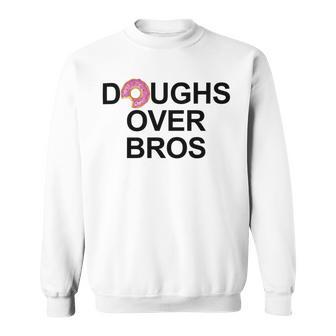 Doughs Over Bros Sweatshirt | Favorety