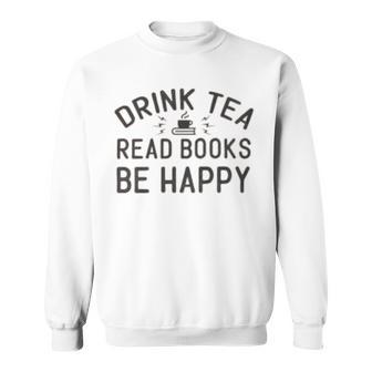 Drink Tea Read Books Sweatshirt | Favorety DE