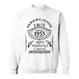 Drinking Coffee Since 1955 Aged Perfectly 67Years Of Awesomenss Sweatshirt | Favorety DE