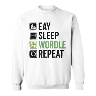 Eat Eat Sleep Wordle Repeat Wordle Lover Wordle Addict Sweatshirt | Favorety