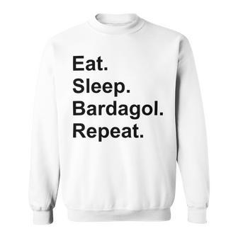 Eat Sleep Bardagol Repeat Sweatshirt | Favorety UK