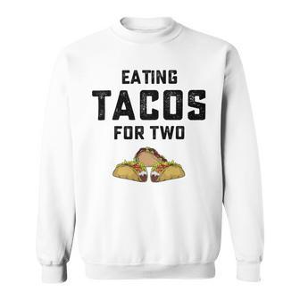 Eating Tacos For Two Sweatshirt | Favorety AU