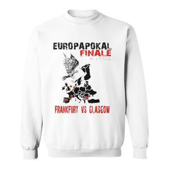 Europapokal Finale 2022 Frankfurt Vs Glasgow Sweatshirt | Mazezy