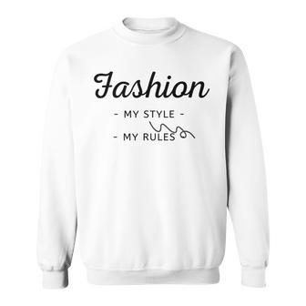 Fashion My Style My Rules Gift For Girls Teenage Bestfriend Baby Girl Sweatshirt | Favorety AU