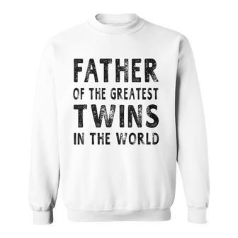 Father Of The Greatest Twins Daddy Gift Men Sweatshirt | Mazezy AU