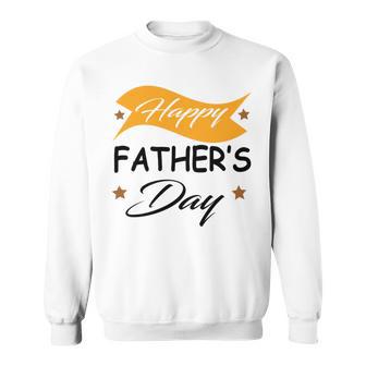 Fathers Day Happy Fathers Day Gift For Your Father Sweatshirt | Favorety AU