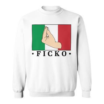 Ficko Italian Hand Sign Sweatshirt | Favorety