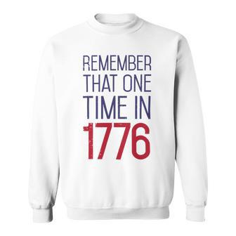 Fourth Of July Remember 1776 Funny 743 Shirt Sweatshirt | Favorety